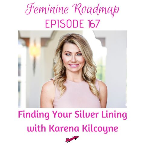 FR Ep #167 Finding Your Silver Lining with Karena Kilcoyne