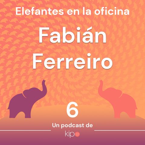 Ep. 6 - Fabián Ferreiro