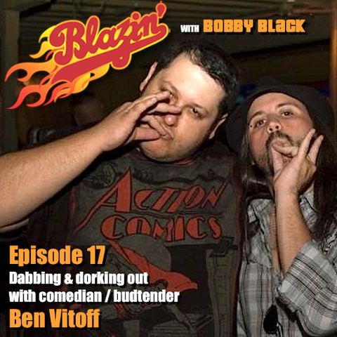 Episode 17:  Ben Vitoff (Comedian/Budtender)
