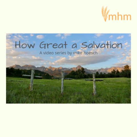 How Great a Salvation Part 4
