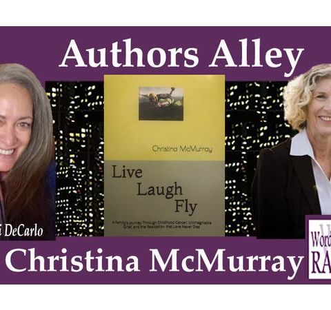 Christina McMurray Live, Laugh, Fly in the Authors Alley on Word of Mom Radio