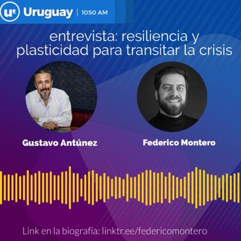 Resiliencia y plasticidad para transitar la crisis: entrevista en Radio Uruguay 7-10-20