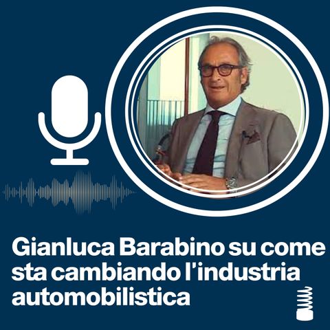 Gianluca Barabino su come sta cambiando l'industria automobilistica