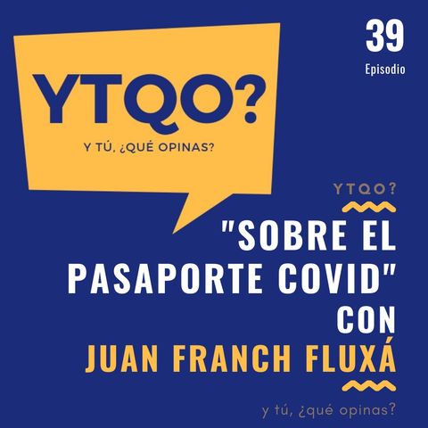 Hablamos del pasaporte COVID con Juan Franch Fluxá