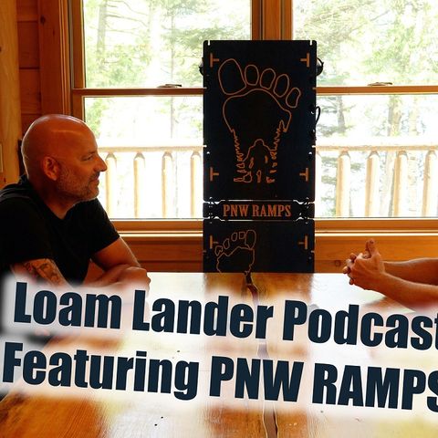 Loam Lander Podcast Featuring PNW Ramps