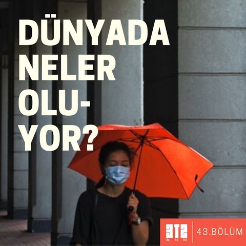 PANDEMİK.03 - Dünyada neler oluyor?