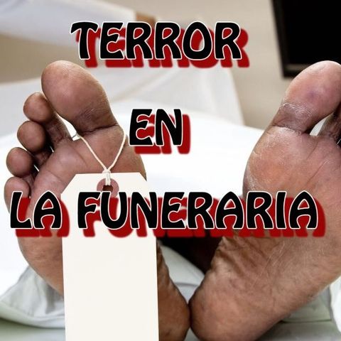 Terror En La Funeraria / Relato de Horror