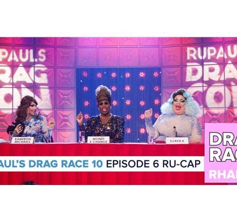 RuPaul’s Drag Race Season 10 | Episode 6 Ru-Cap