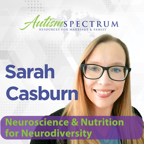 Neuroscience & Nutrition for Neurodiversity with Sarah Casburn