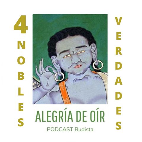 Podcast N° 3: Las Cuatro Nobles Verdades