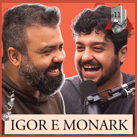 IGOR E MONARK [FLOW PODCAST] - NOIR #11