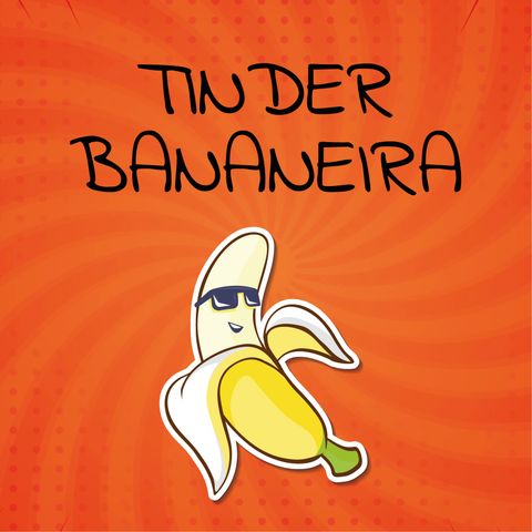Tinder Bananeira