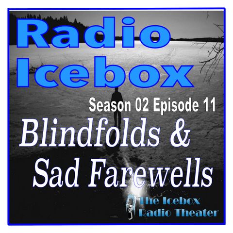 Blindfolds & Sad Farewells; episode 0211