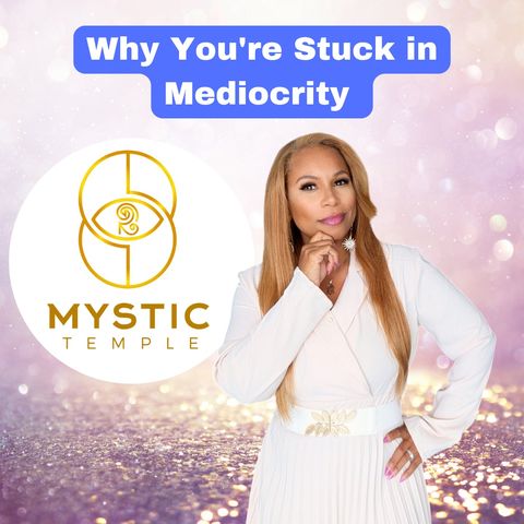 Divinity Session 31- Why You're Stuck in Mediocrity