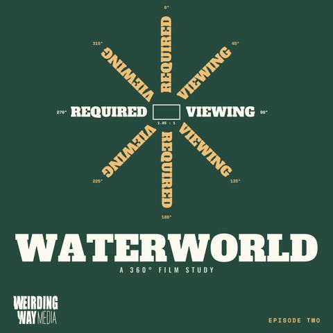 Required Viewing 02: Waterworld