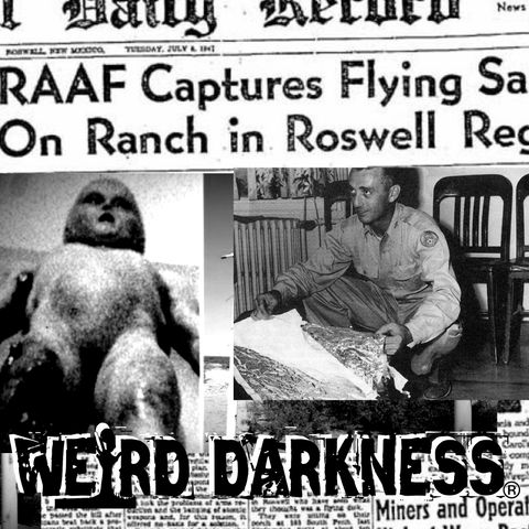 “BIGGER THAN ROSWELL” and More Disturbing But True Stories!