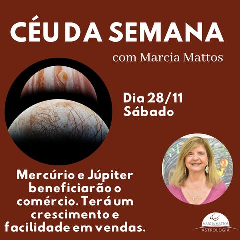 Céu da Semana - Sábado, dia 28/11 - Mercúrio e Jupiter beneficiará o comércio, terá um crescimento e facilidade em vendas de mercadorias.