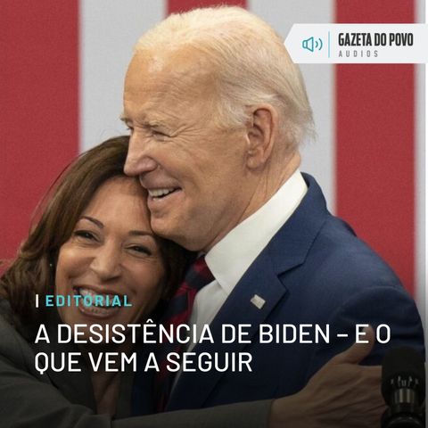 Editorial: A desistência de Biden – e o que vem a seguir