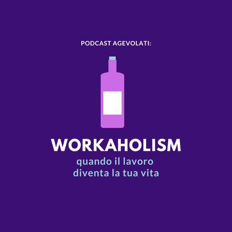 Workaholism. Quando il lavoro diventa la tua vita