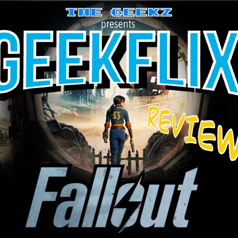 Geekzflix: FALLOUT TV REVIEW