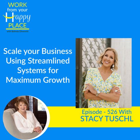 Scale your Business Using Streamlined Systems for Maximum Growth with Stacy Tuschl