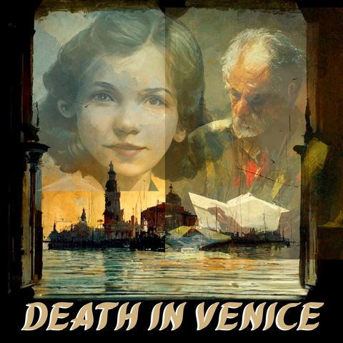 Episode 6 - Death in Venice - Thomas Mann