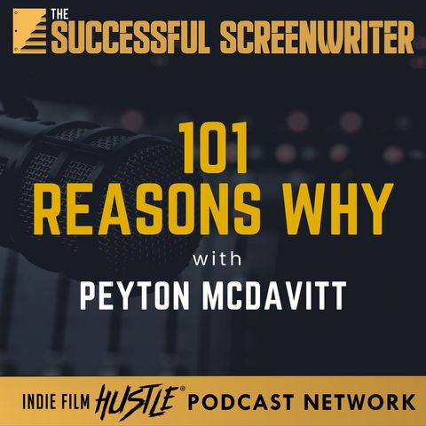 Ep 212 - 101 Reasons Why with Peyton McDavitt