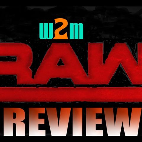 Wrestling 2 the MAX:  WWE RAW Review 07/25/16