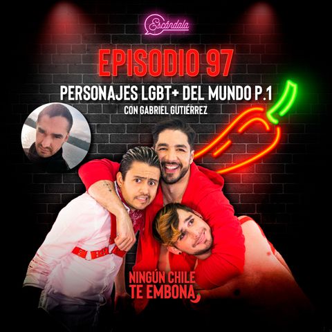 Ep 97 Personajes LGBT+ del mundo p.1 con Gabriel Gutierrez