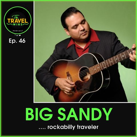Big Sandy rockabilly traveler - Ep. 46