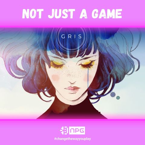 Not Just A Game #3- Gris