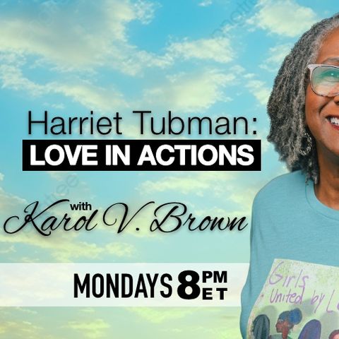 Harriet Tubman: Love in Actions #10 - #ENVISION a New World