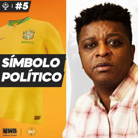 A politização da amarelinha mudou o jeito de torcer do brasileiro? - Podcast Na Raça