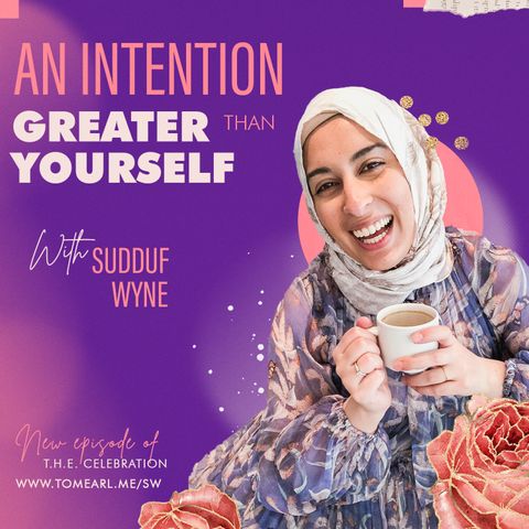 An Intention Greater Than Yourself With Sudduf Wyne