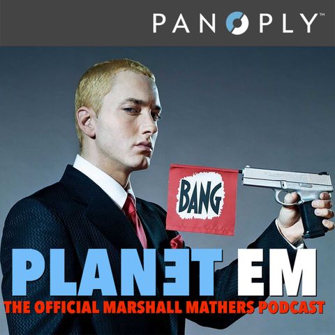 EP1: EMINEM IS IN THE HOUSE AND PODCASTING