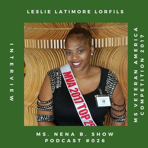 026 - Interview with Leslie Latimore-Lorfils about Ms. Veteran America Competition and Cause