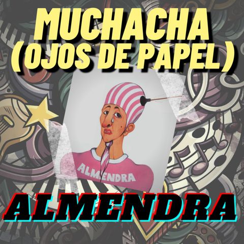 Muchacha (Ojos de papel) - Almendra