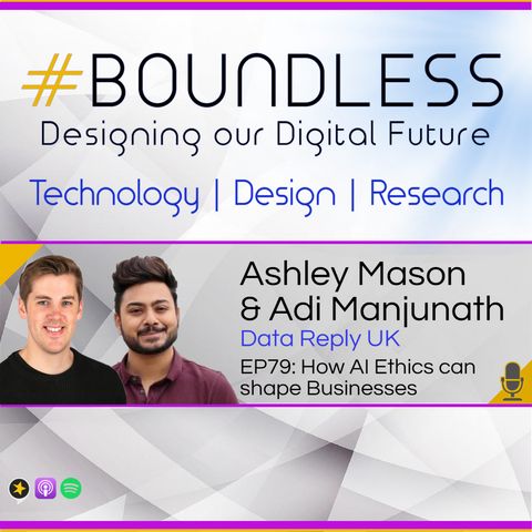 EP79: Ashley Mason & Adi Manjunath from Data Reply UK: How AI Ethics can shape Businesses