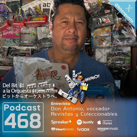 468 - Entrevista a Don Antonio, nuestro Paperboy Queretano