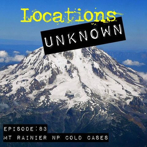 EP. #83: Mount Rainier National Park Cold Cases