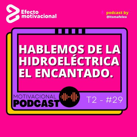 Hablemos de la hidroeléctrica el encantado by @itsmafeleo