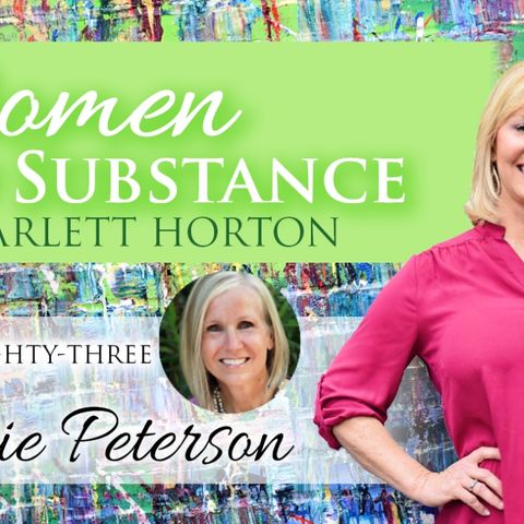 EP 83 - Guest: Valerie Peterson || WOMEN OF SUBSTANCE with DR. SCARLETT HORTON - Audio