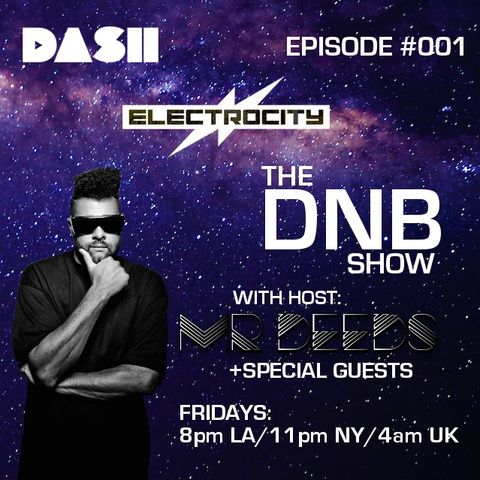 The DNB Show with Mr Deeds Episode 01 (Premier Episode)