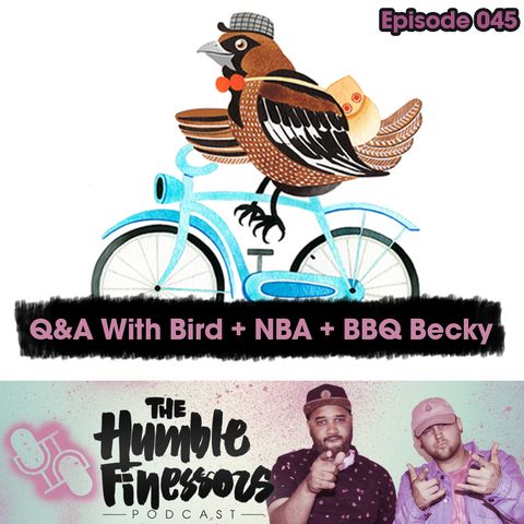 045 - Q&A With Bird + NBA + BBQ Becky