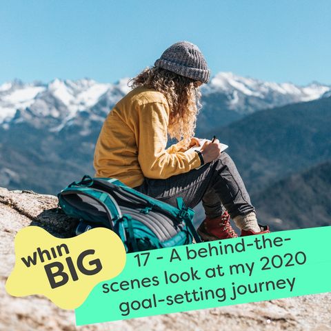 17 - A behind-the-scenes look at my 2020 goal-setting journey