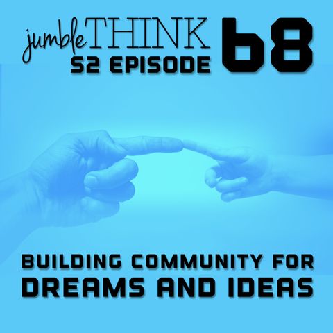 Building Community for Dreams and Ideas