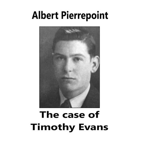 Albert Pierrepoint: Timothy Evans