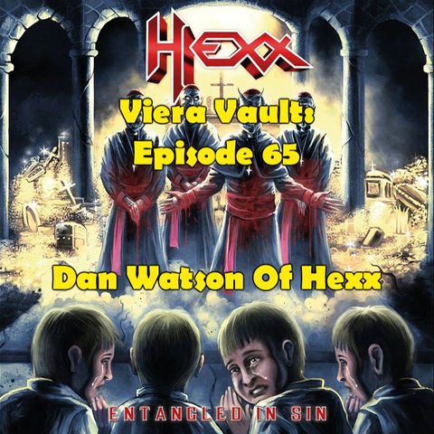 Episode 65: Dan Watson From Hexx Interview