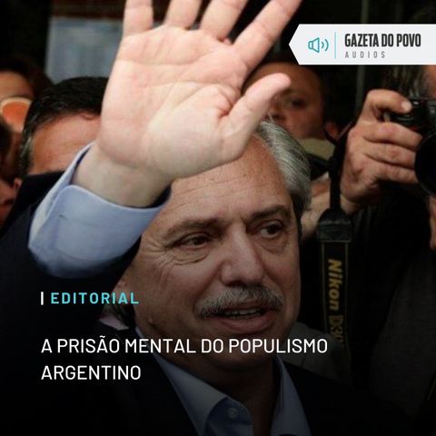 Editorial: A prisão mental do populismo argentino