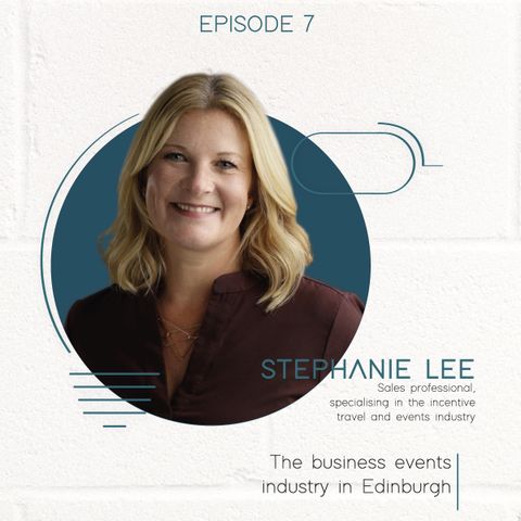 Stephanie Lee: The business events industry in Edinburgh